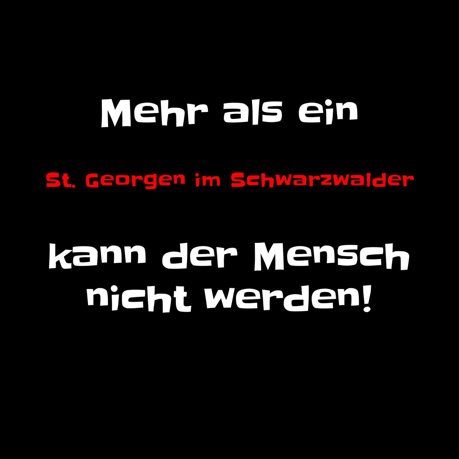 St. Georgen im Schwarzwald T-Shirt »Mehr als ein«