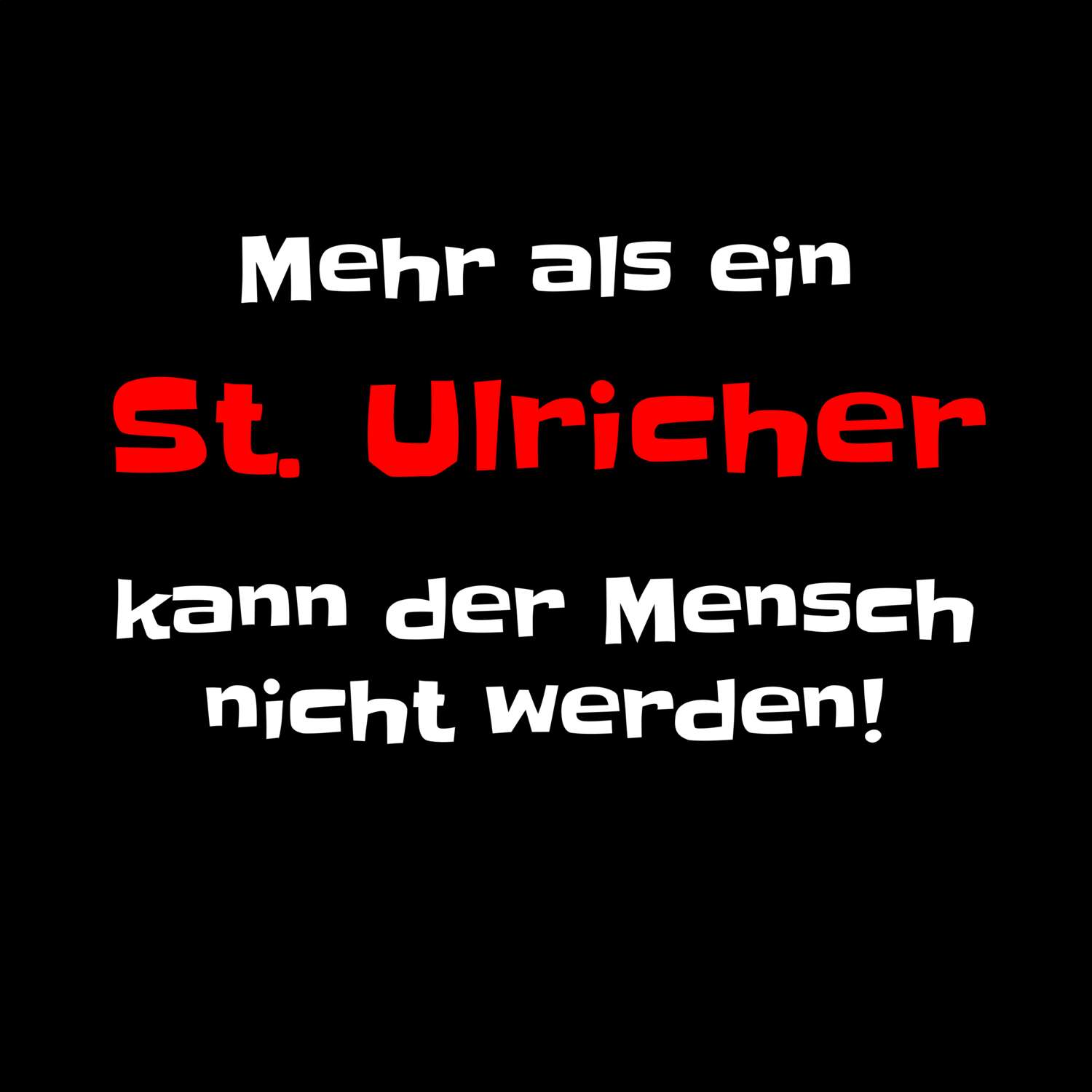St. Ulrich T-Shirt »Mehr als ein«