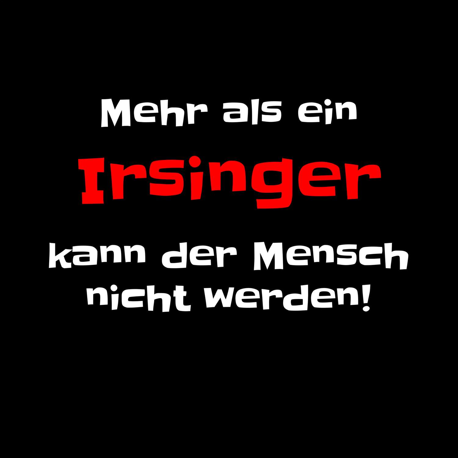 Irsing T-Shirt »Mehr als ein«