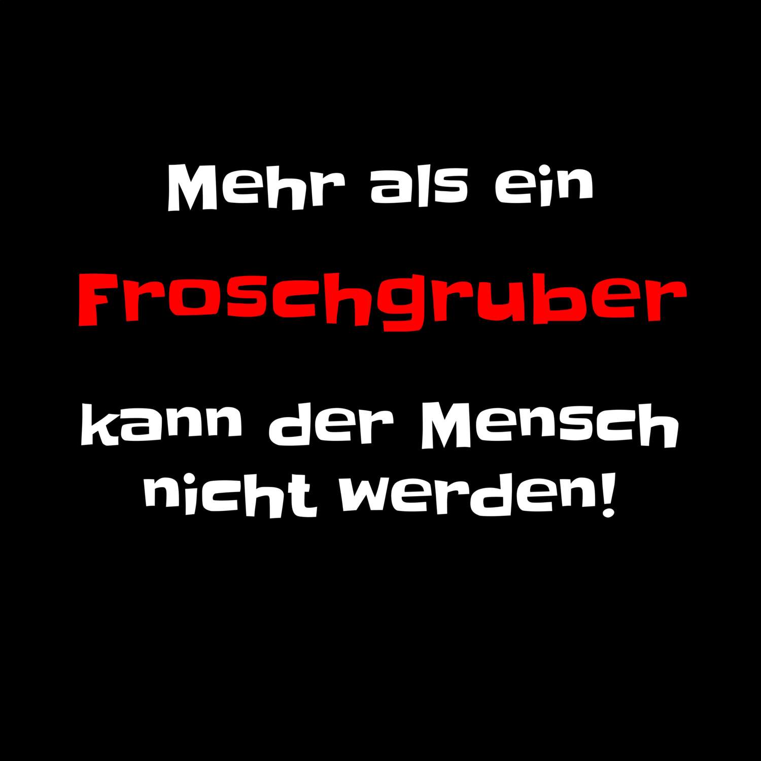 Froschgrub T-Shirt »Mehr als ein«