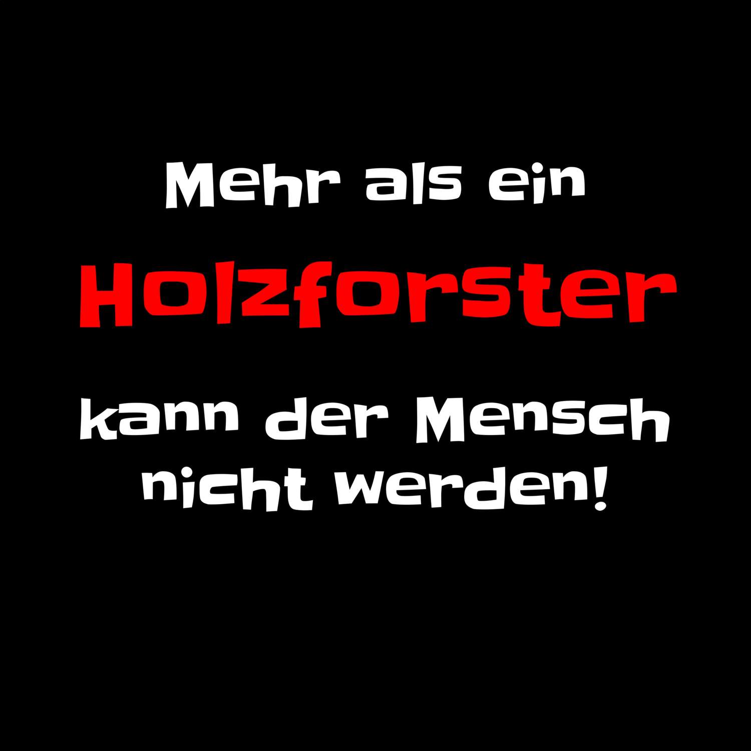 T-Shirt »Mehr als ein« für den Ort »Holzforst«