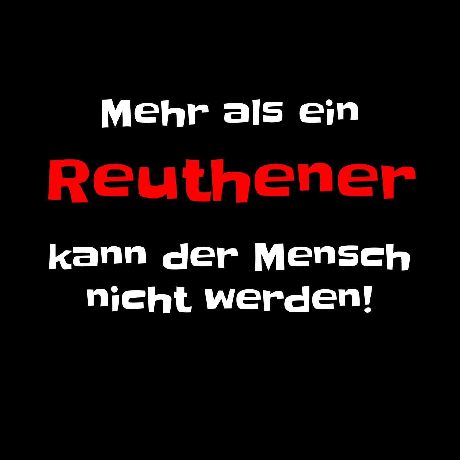 Reuthen T-Shirt »Mehr als ein«