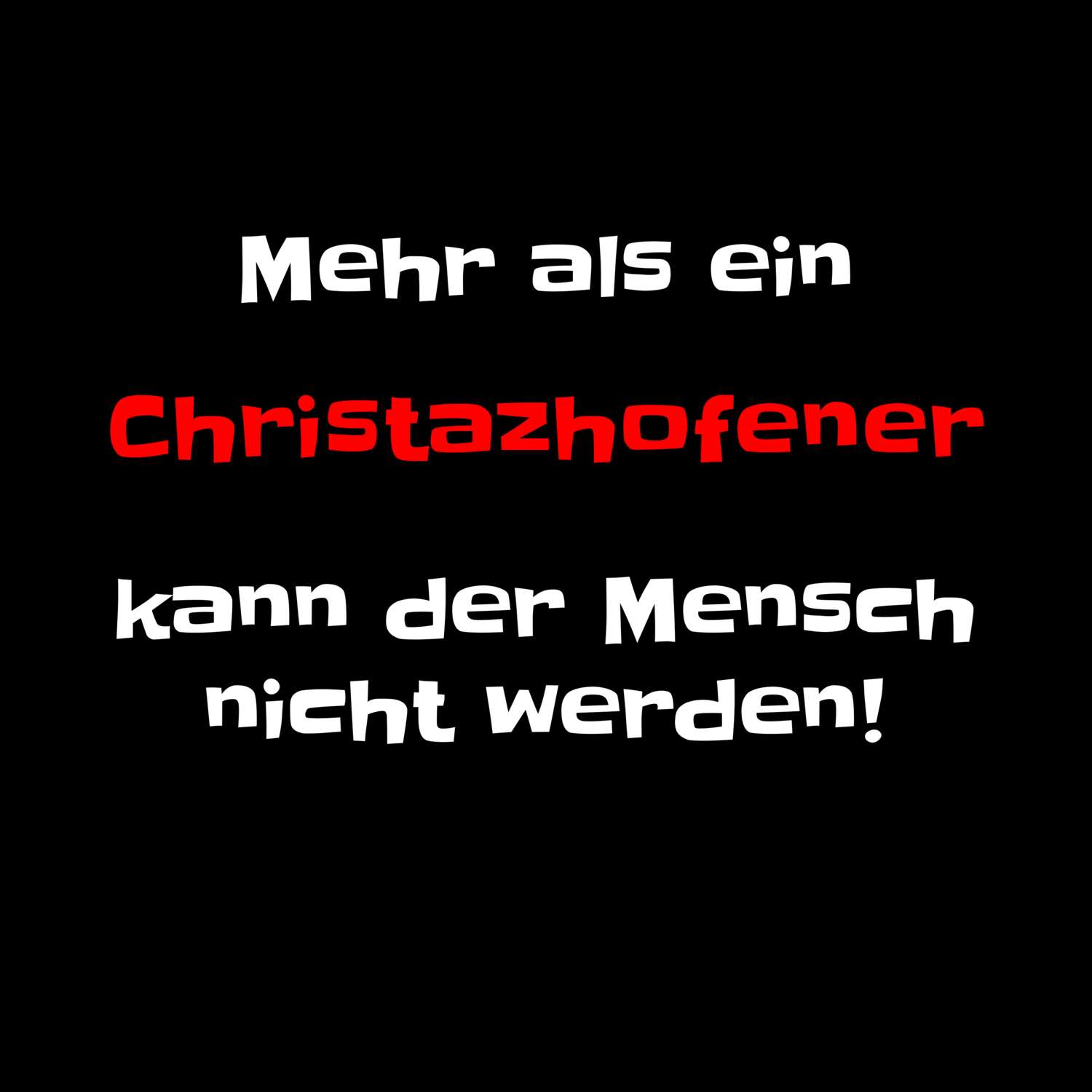 Christazhofen T-Shirt »Mehr als ein«