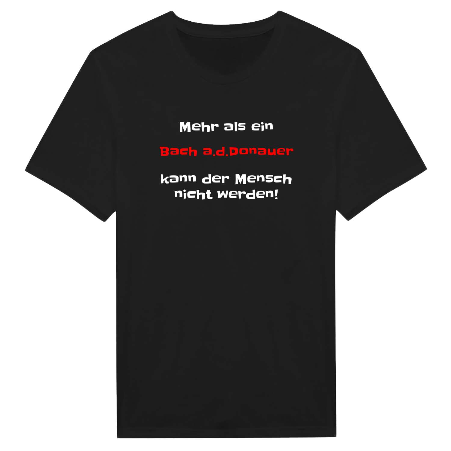 Bach a.d.Donau T-Shirt »Mehr als ein«