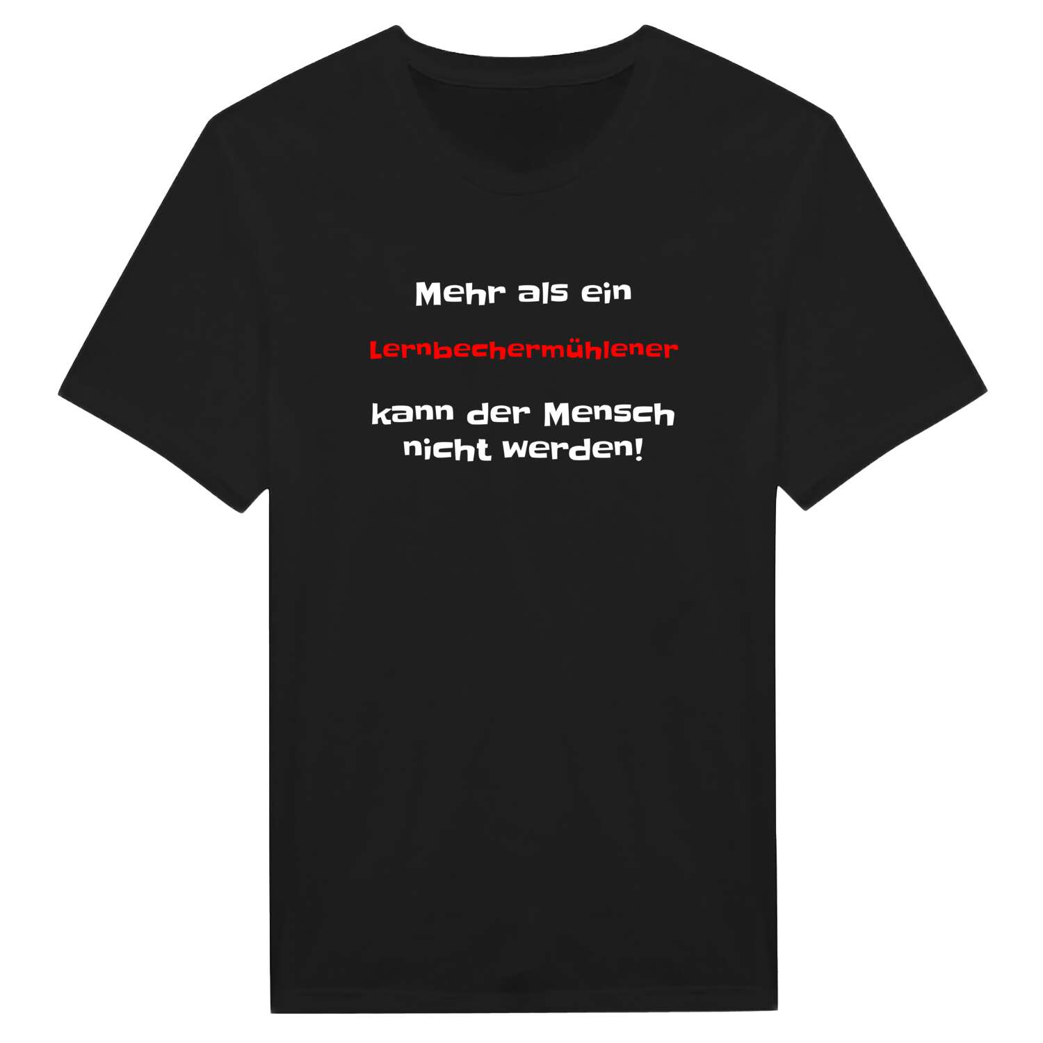 Lernbechermühle T-Shirt »Mehr als ein«