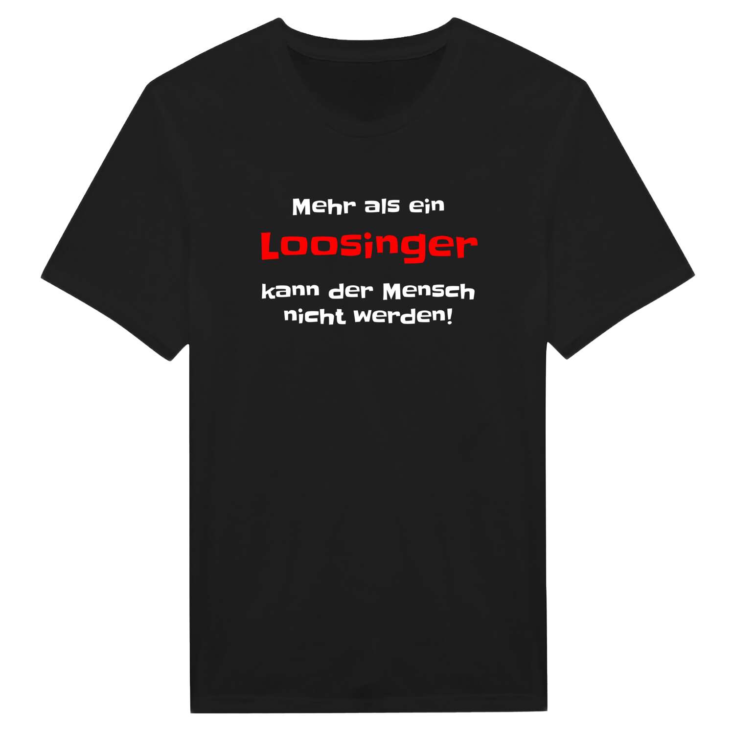 T-Shirt »Mehr als ein« für den Ort »Loosing«