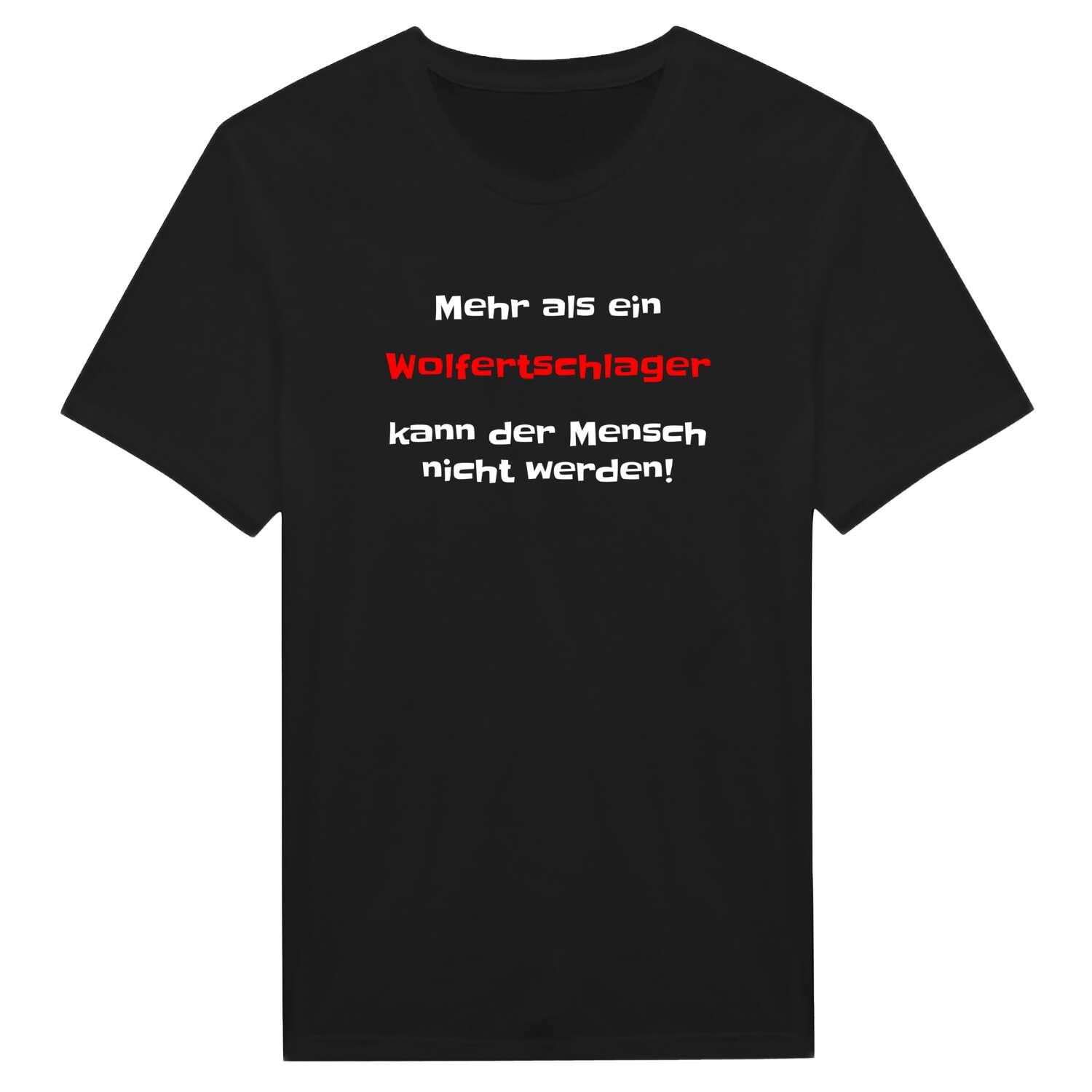 T-Shirt »Mehr als ein« für den Ort »Wolfertschlag«