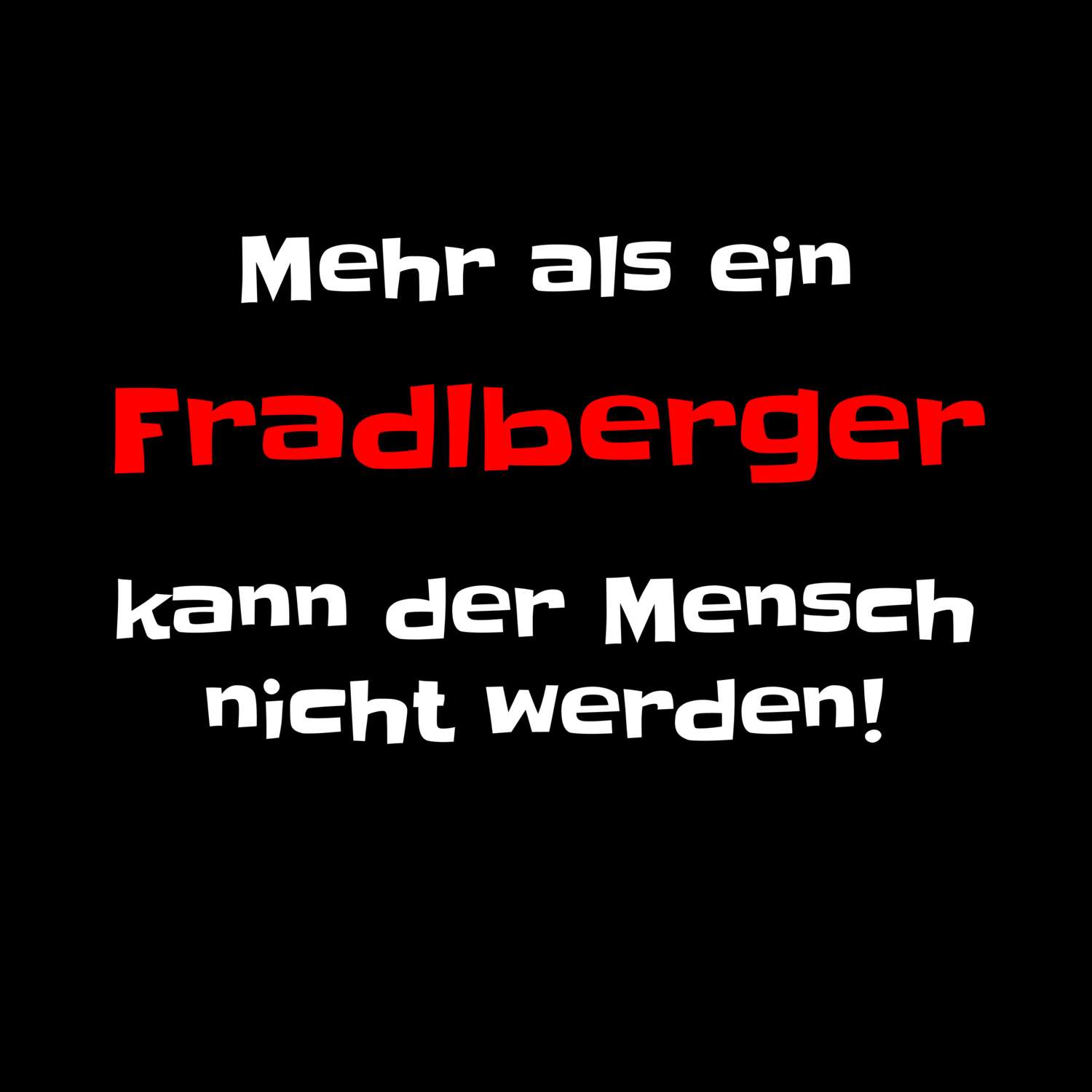 Fradlberg T-Shirt »Mehr als ein«