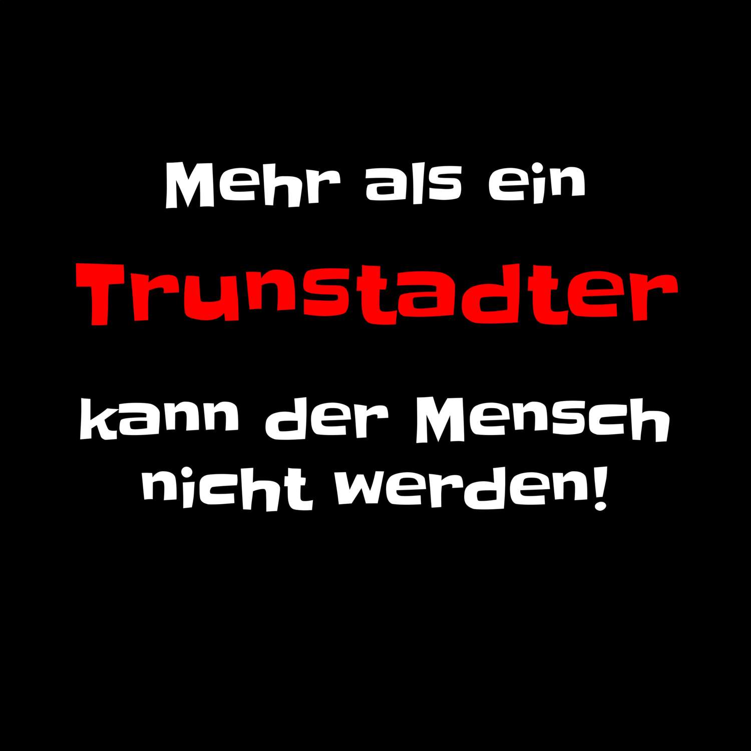 Trunstadt T-Shirt »Mehr als ein«