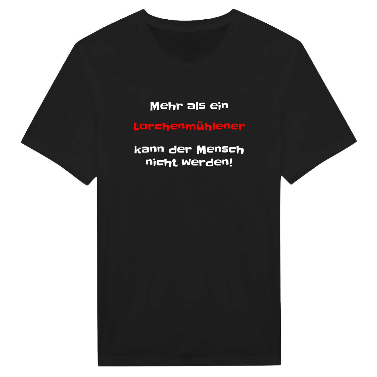 Lorchenmühle T-Shirt »Mehr als ein«