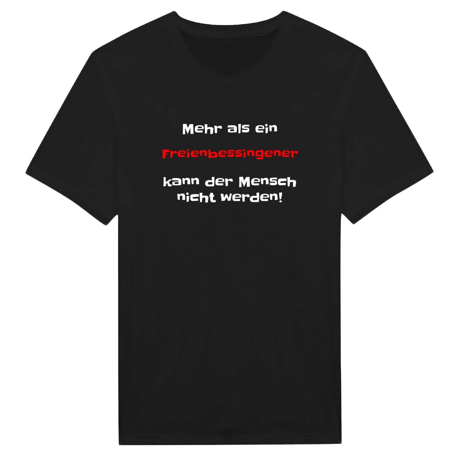 Freienbessingen T-Shirt »Mehr als ein«